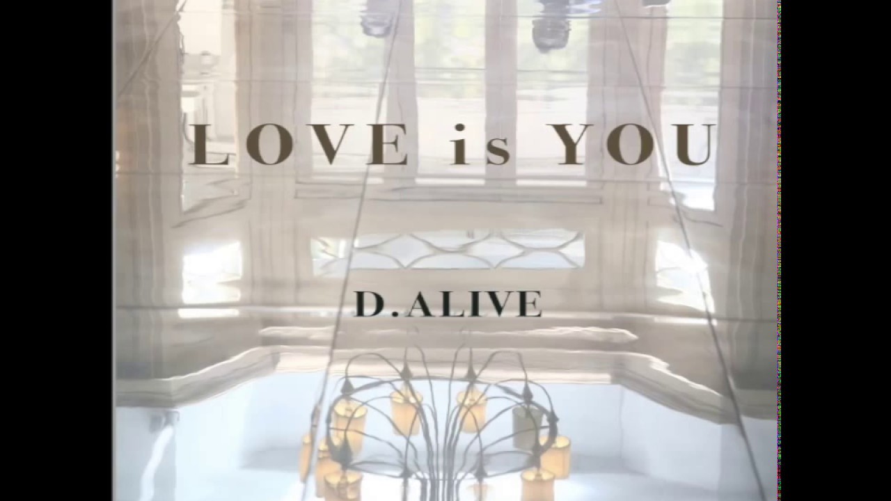 Love is You - 디얼라이브(D.ALIVE)