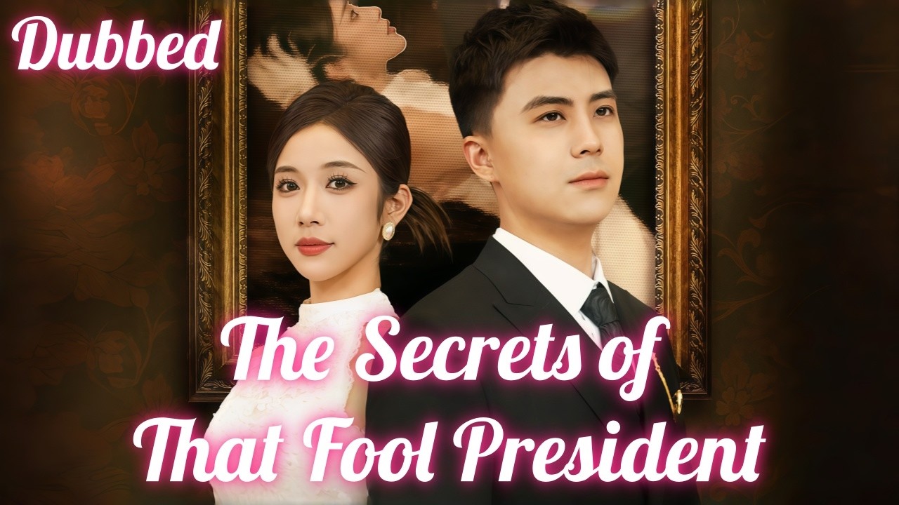 [Dubbed]The Secrets of That Fool President｜2026 New Version #drama #shortmax