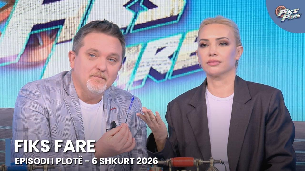 Episodi i plotë - Fiks Fare, 6 Shkurt 2026