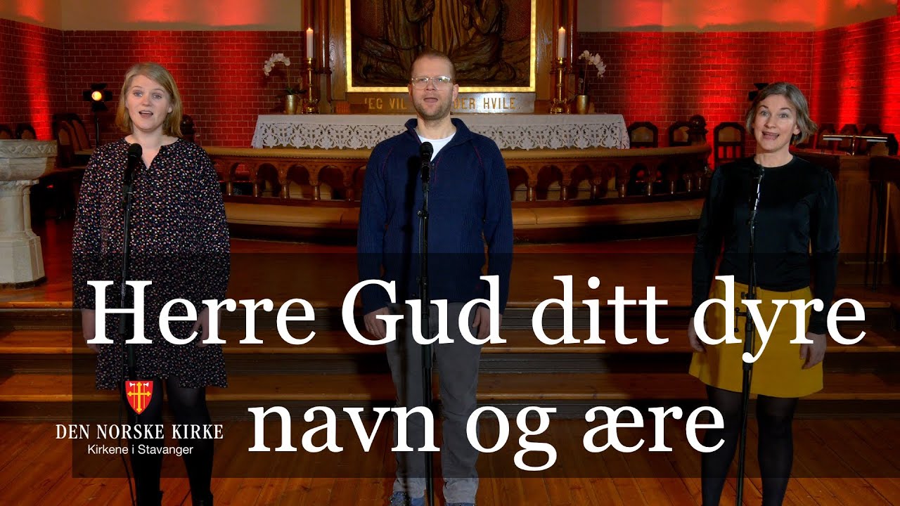 Herre Gud ditt nyre navn og ære