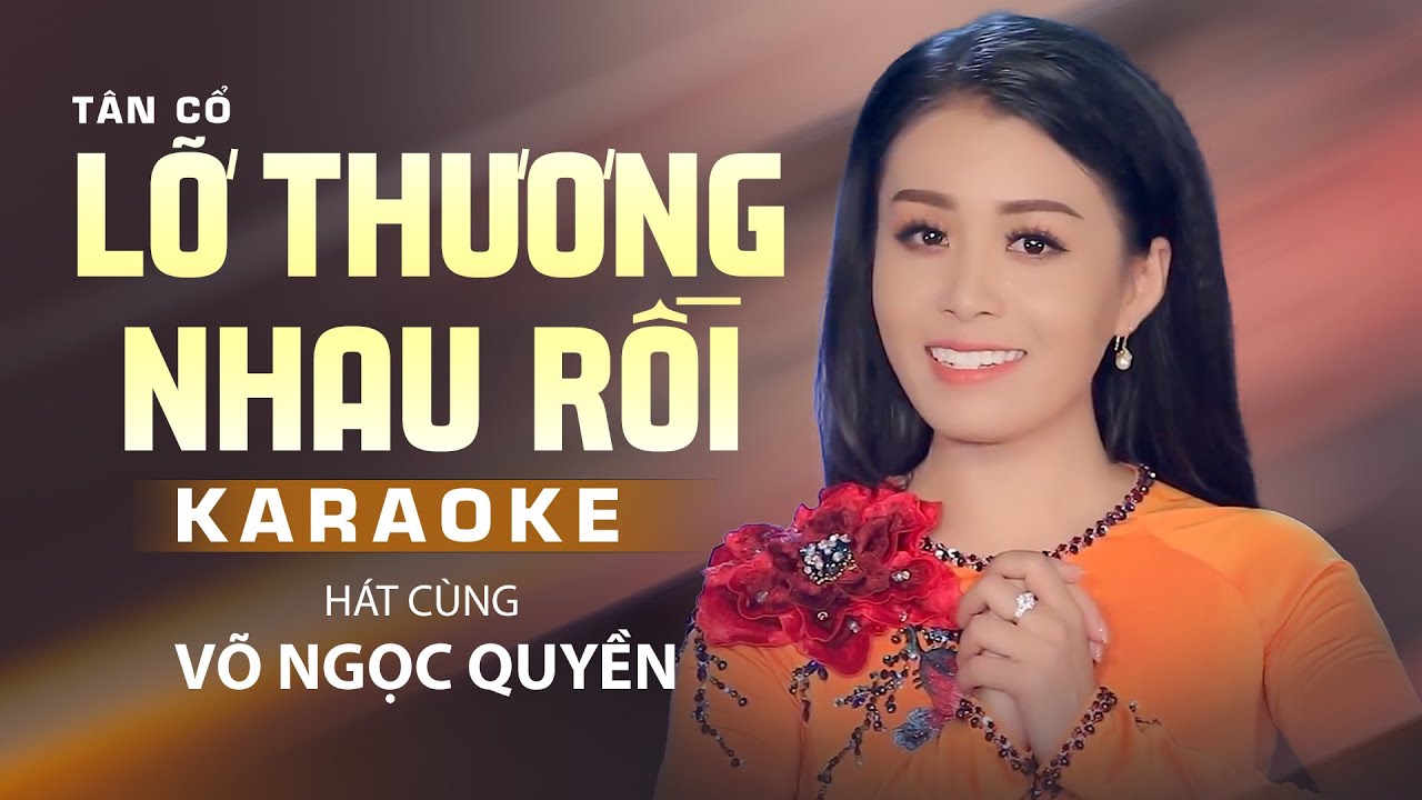 Karaoke Tân Cổ Lỡ Thương Nhau Rồi - Thiếp Kép ❤️ Hát Cùng Võ Ngọc Quyền