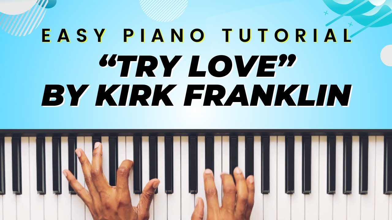 Kirk Franklin EASY Piano 🎹 Tutorial | “Try Love”