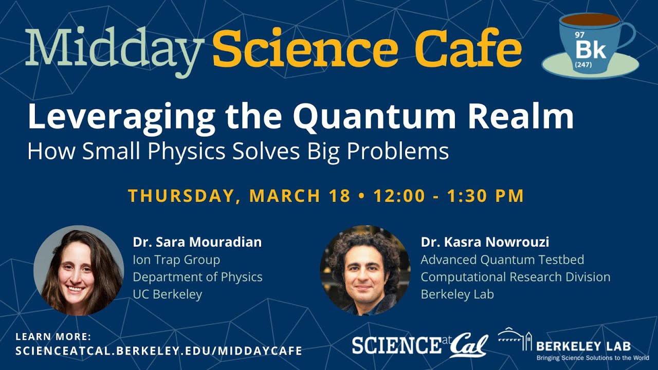 Midday Science Cafe - Leveraging the Quantum Realm: How Small Physics Solves Big Problems