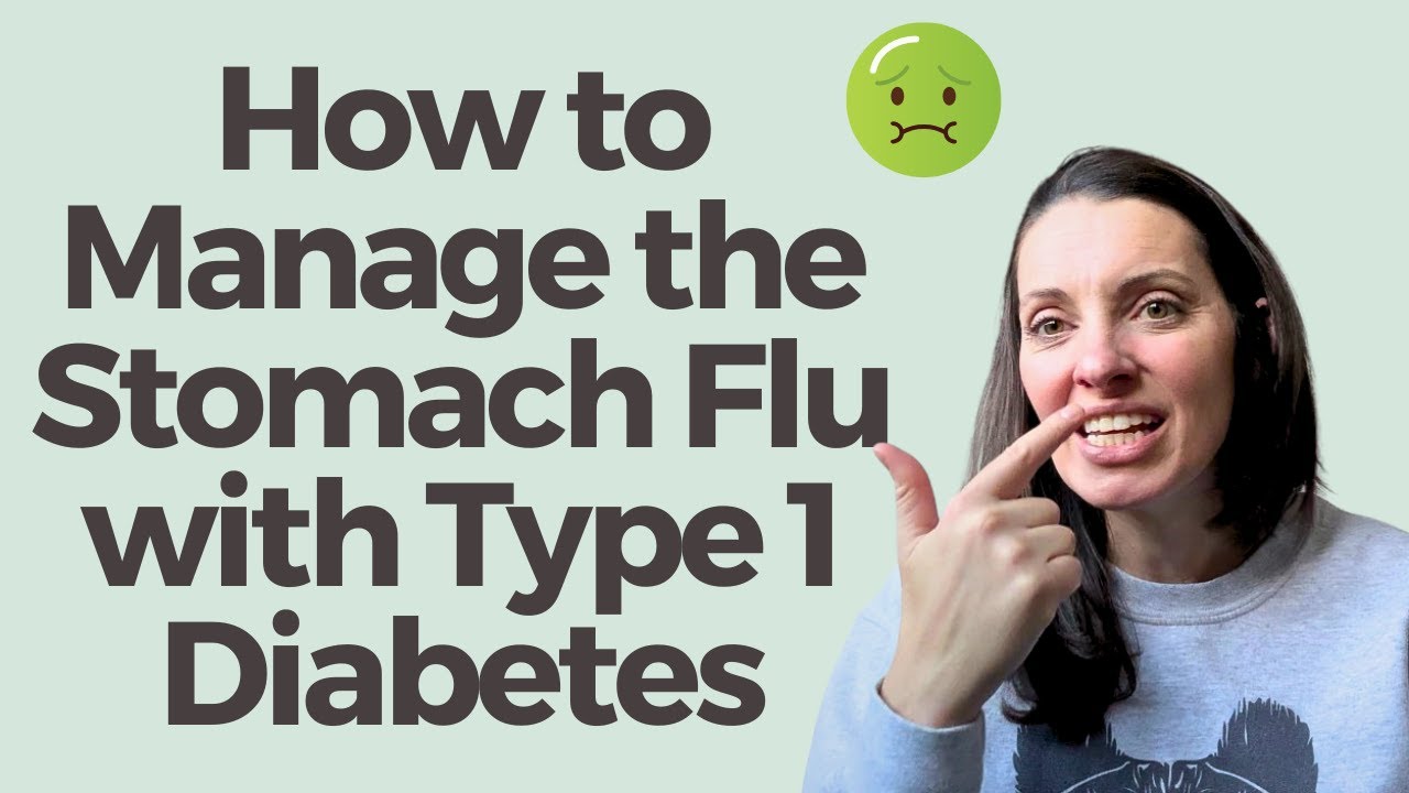 How to manage the Stomach Flu with Type 1 Diabetes