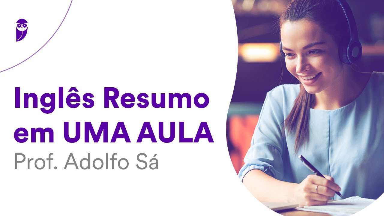 Inglês Resumo em UMA AULA - Prof. Adolfo Sá