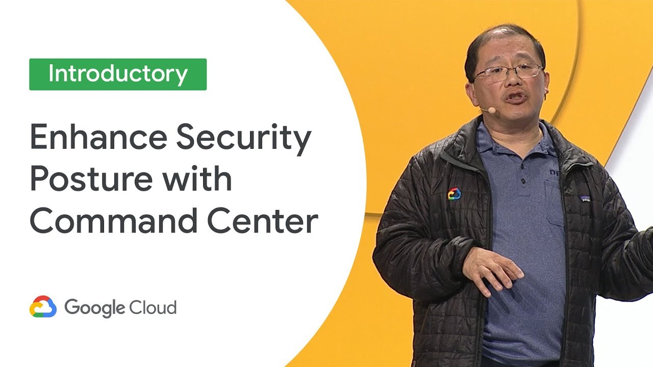 Enhance Your Security Posture with Cloud Security Command Center  (Cloud Next '19)
