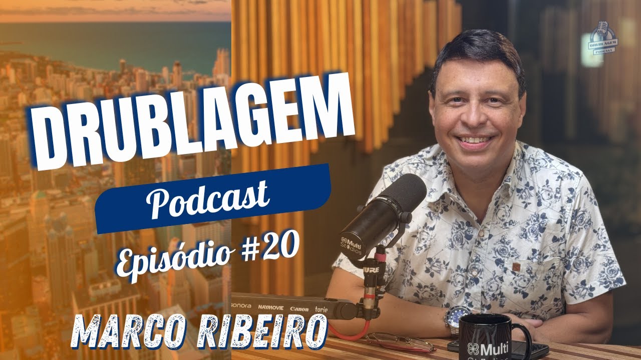 Bate-papo com Marco Ribeiro | Drublagem Podcast