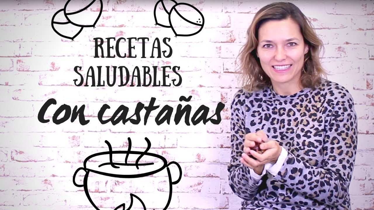 RECETAS CON CASTAÑAS |  COCINA SALUDABLE CON ALIMENTOS DE TEMPORADA