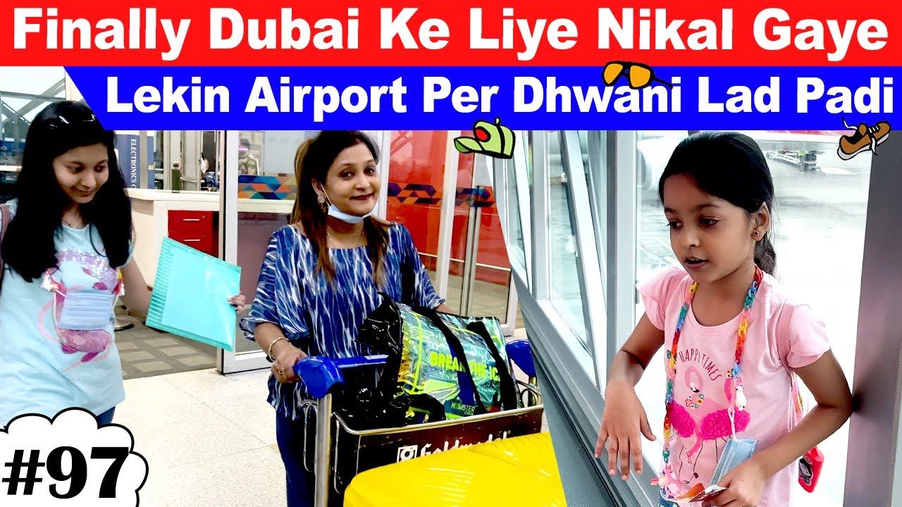 Dubai Ke Liye Nikle & Dhwani Lad Padi | Ep. 2 @Ramneek Singh 1313 @Harpreet SDC | Cute Sisters VLOGS