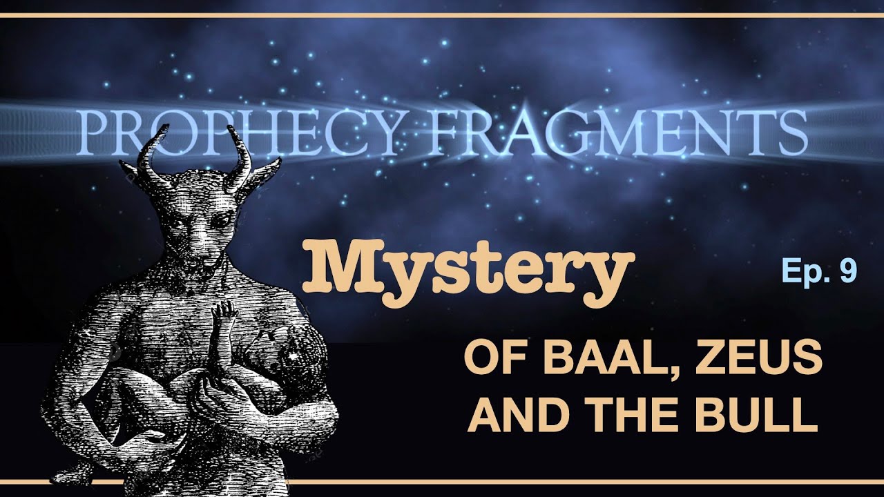 Prophecies of God: Mystery of Baal, Zeus & the Bull