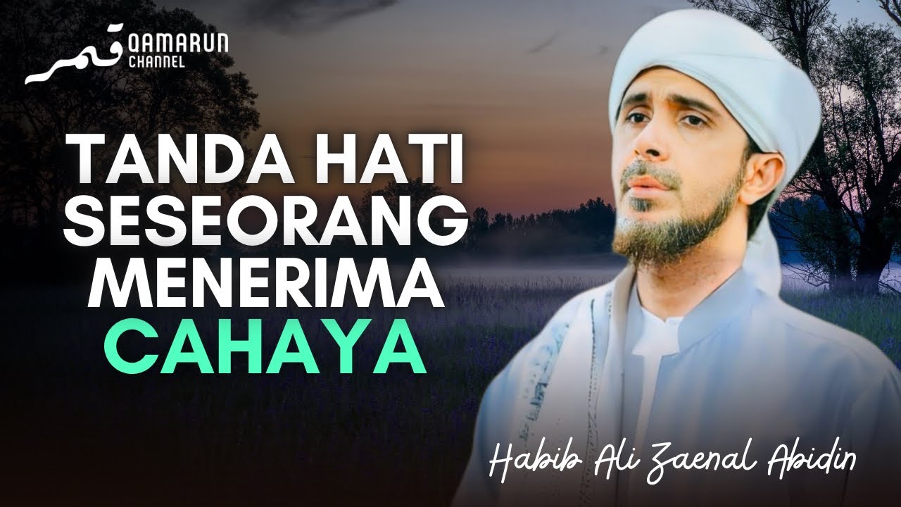 Mendapatkan Hidayah / Ilham / Nur (Cahaya) Dari Allah | Habib Ali Zaenal Abidin Al Hamid