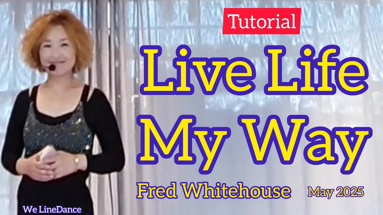 Tutorial : Live Life My Way linedance