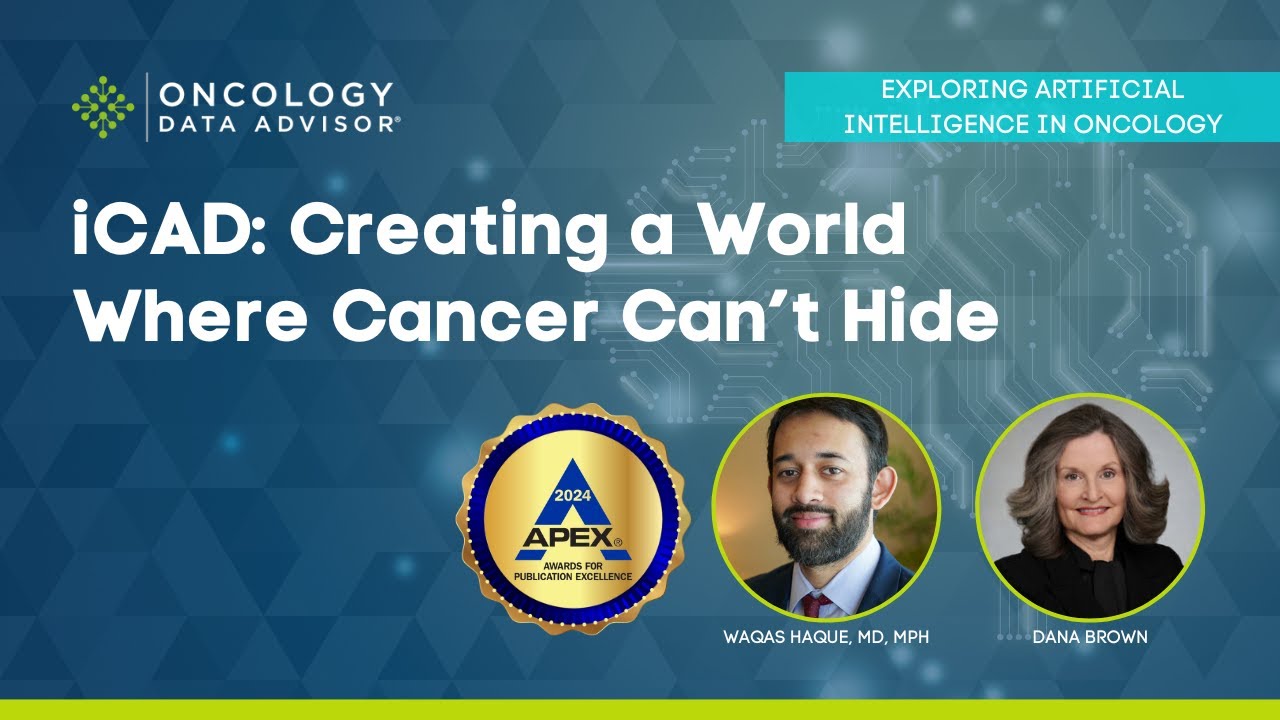 iCAD: Creating a World Where Cancer Can&rsquo;t Hide With Waqas Haque, MD, MPH, and Dana Brown