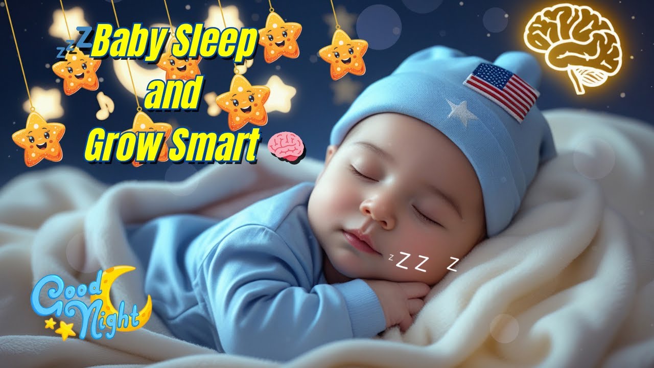 🧠 Music to Help Your Baby Sleep & Grow Smart | Peaceful Lullaby for Brain Boost