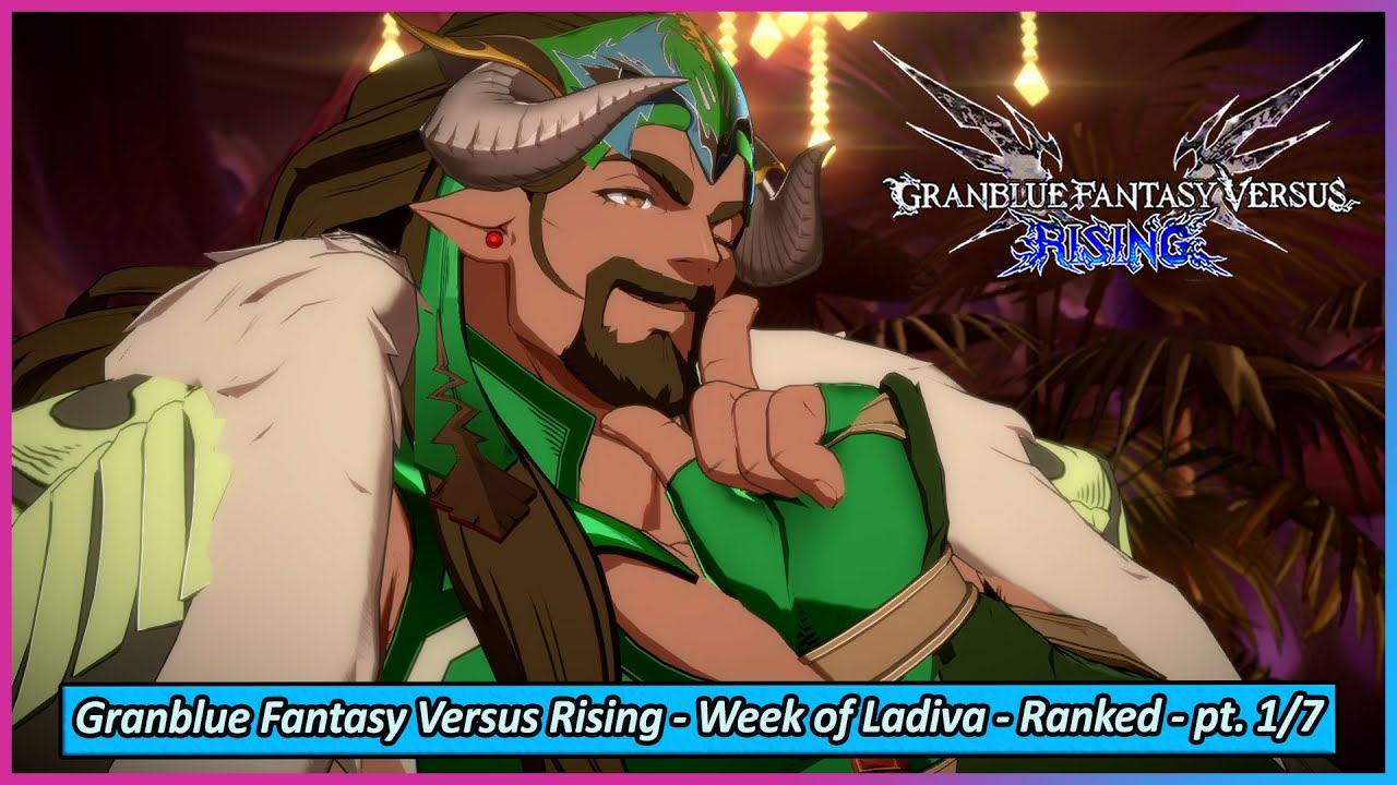 Ranked Matches - The Week of Ladiva - Part 1/7 - Granblue Fantasy Versus: Rising