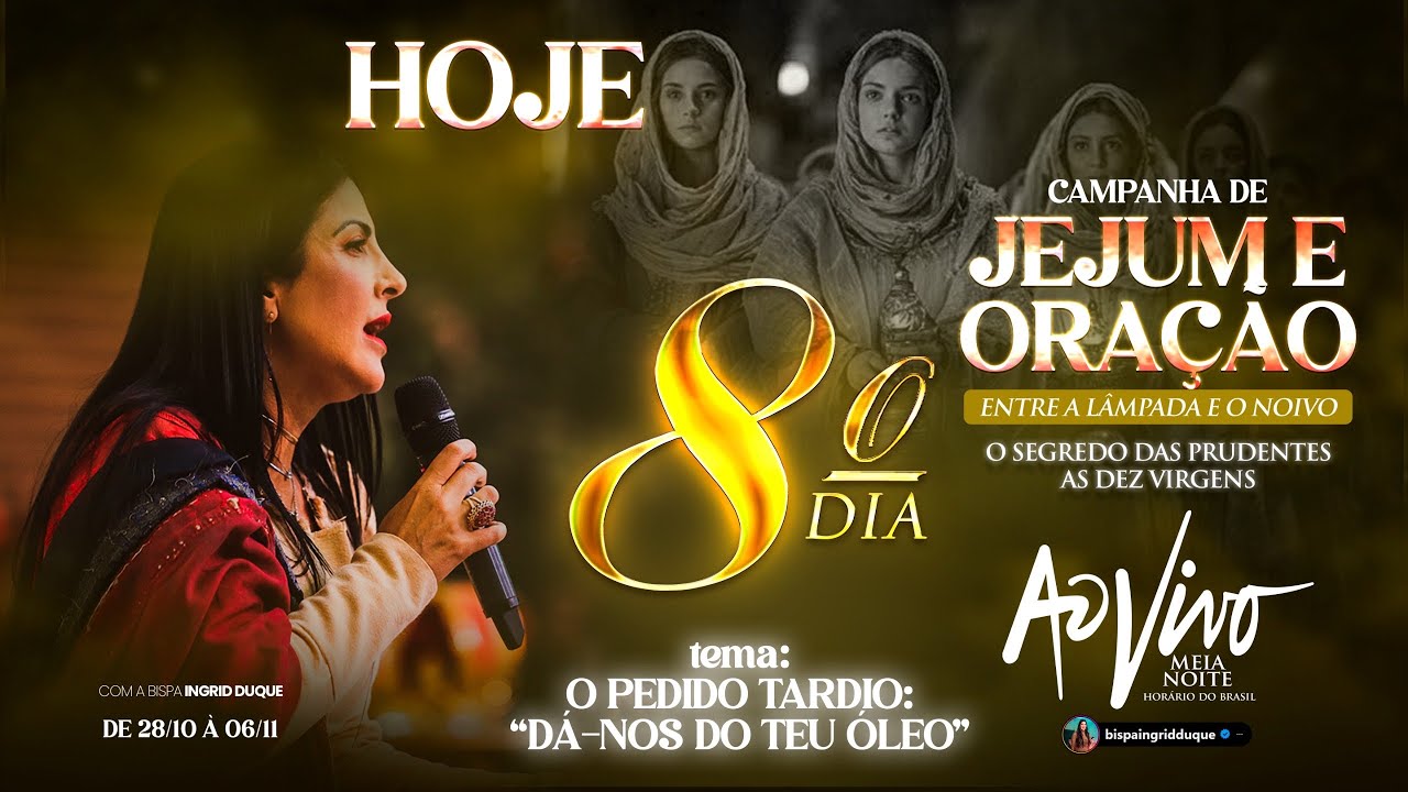 8º/ 10 DIA CAMPANHA DE JEJUM E ORAÇÃO- BISPA INGRID DUQUE - AO VIVO