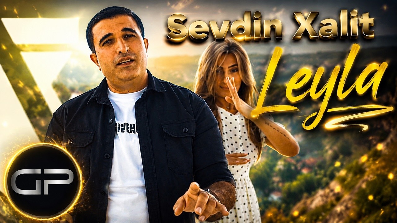 Sevdin Xalit - Leyla (Official Video)