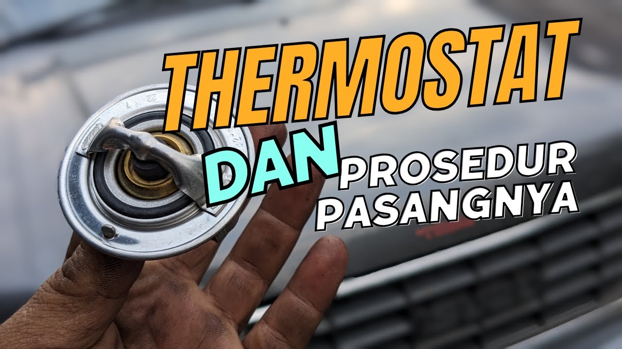 Prosedur memasang thermostat kembali setelah sekian lama dilepas