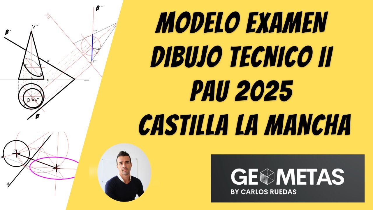 MODELO EXAMEN DIBUJO TECNICO II PAU 2025 CASTILLA LA MANCHA