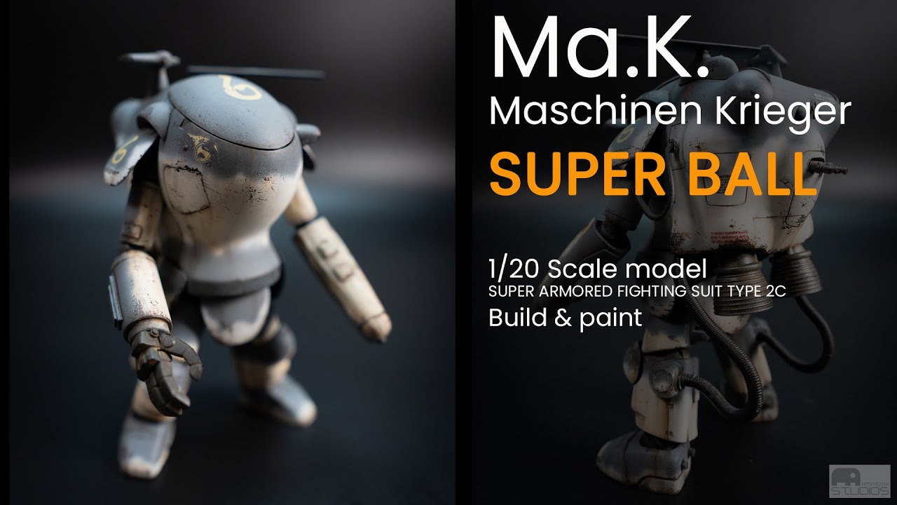 Ma.K. Maschinen Krieger SUPER BALL  Models 1/20 How to Build and Paint Scale model kits.