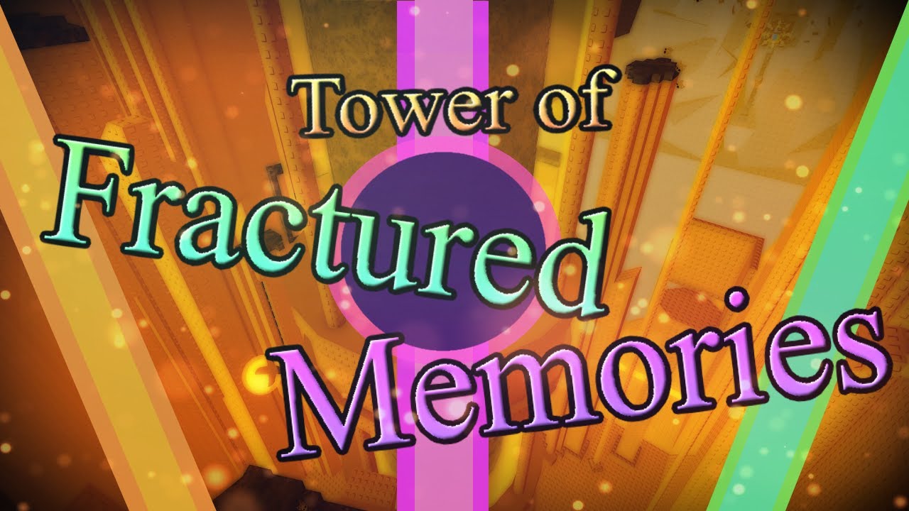 Tower of Fractured Memories [ToFM] (JToH Terrifying)