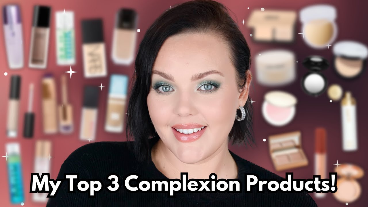 My Top 3 Complexion Products