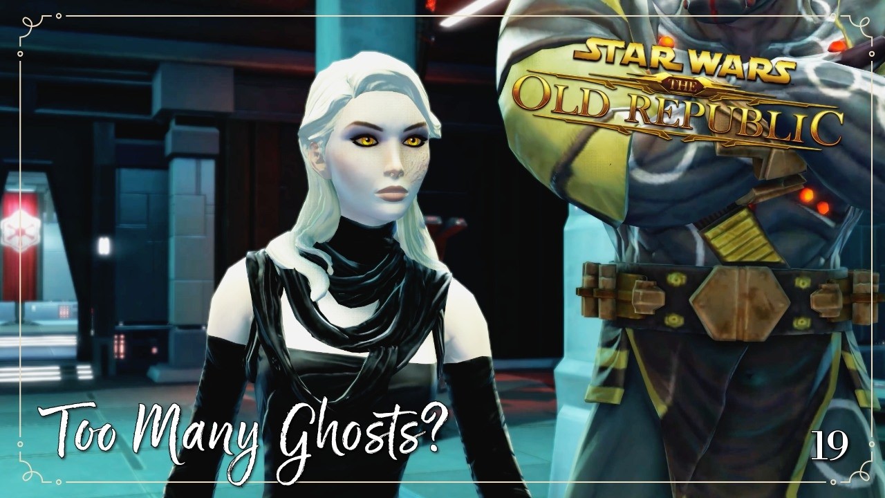Too Many Ghosts? | Sith Inquisitor | Immersive SWTOR | Ep. 19