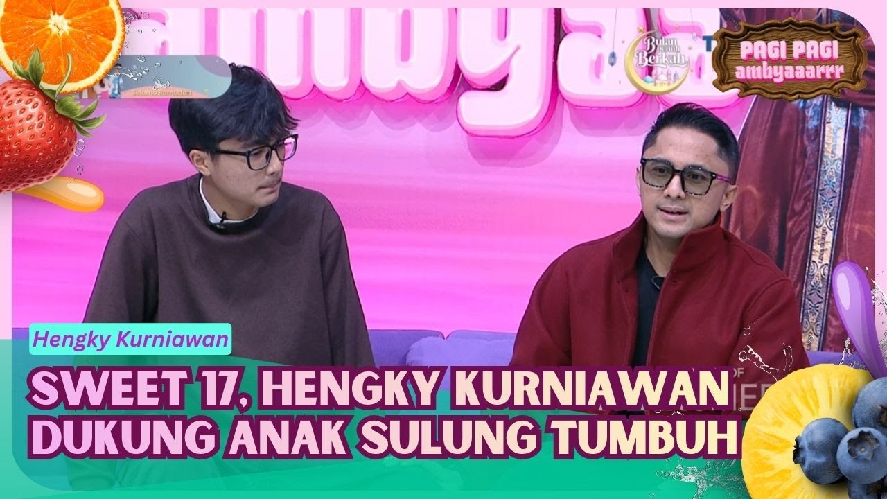 Ayah yang Supportive, Hengky Kurniawan Dukung Anak Tumbuh - PAGI PAGI AMBYAR (17/03/26) P1