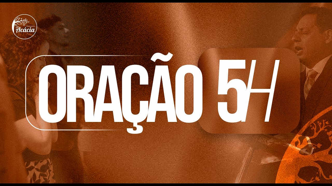 Oração das 5h | 04/03/2026 | Ministério Acácia