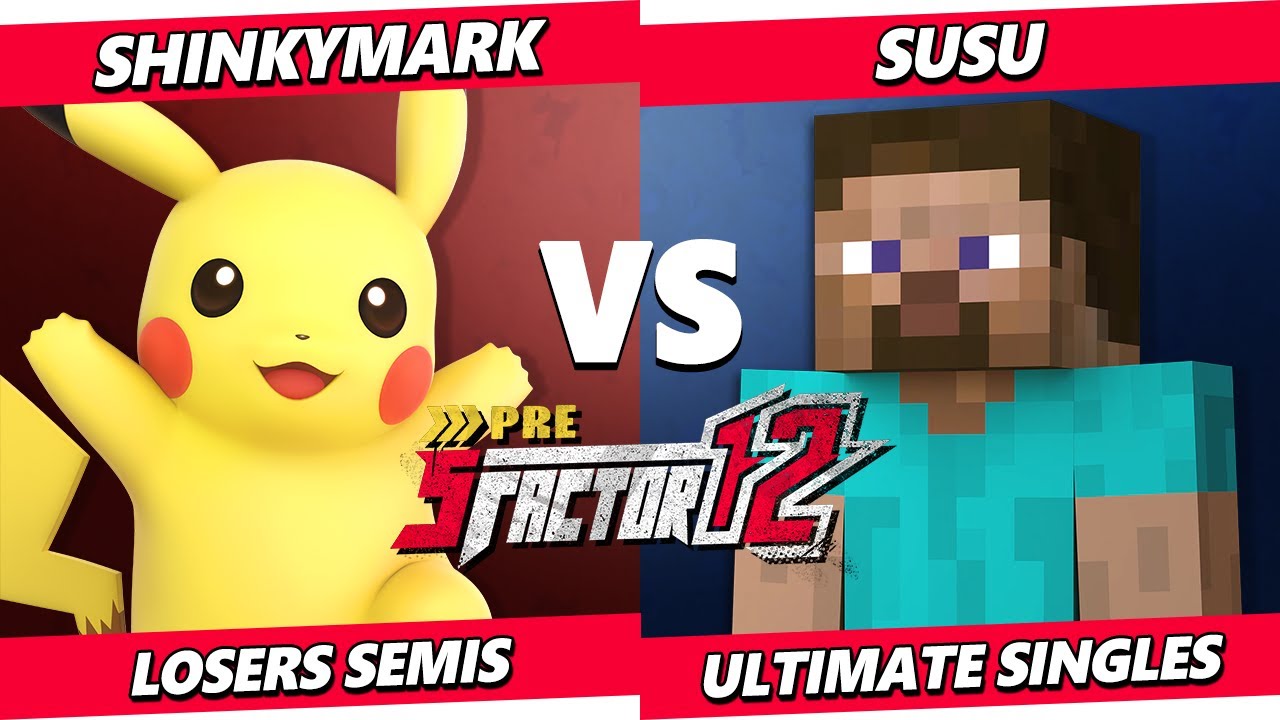 Pre S Factor 12 LOSERS SEMIS - ShinyMark (Pikachu) Vs. Susu (Steve) Smash Ultimate - SSBU