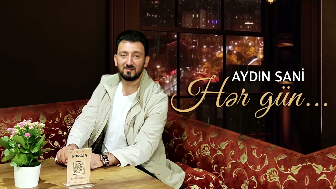 Aydın Sani - Hər g&uuml;n