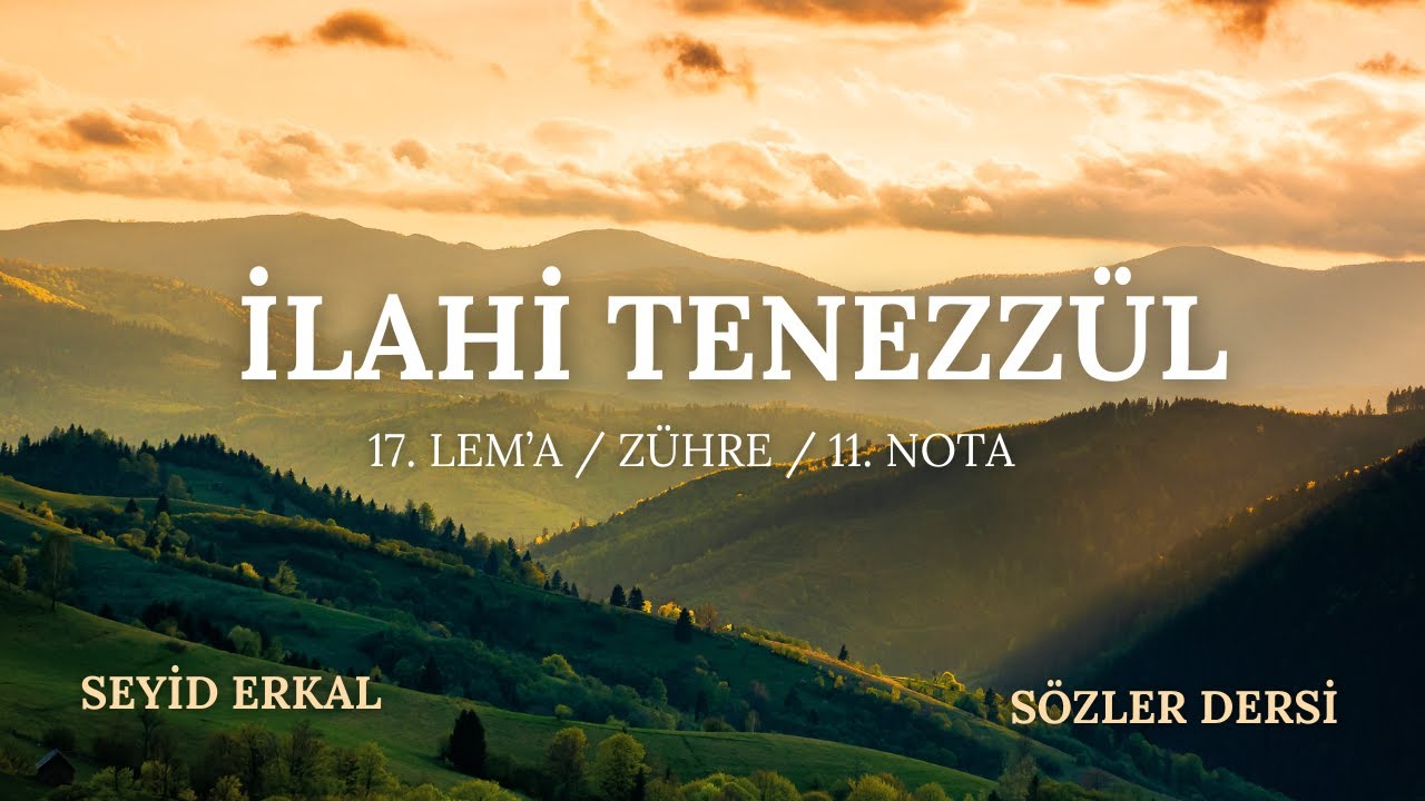 17. LEM'A / ZÜHRE / 11. NOTA / İLAHİ TENEZZÜL