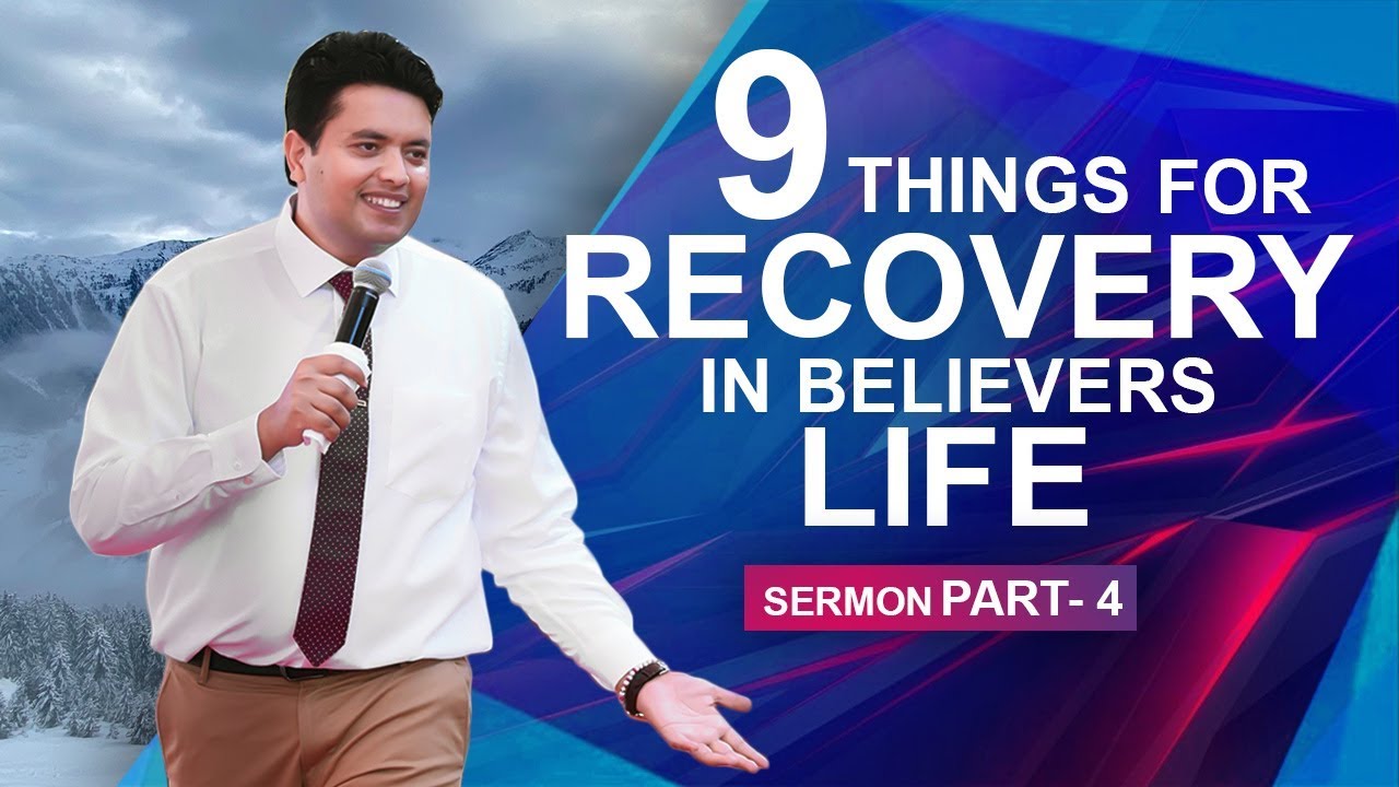 PART-4 || 9 THINGS FOR RECOVERY IN BELIEVERS' LIVES - SERMON || APOSTLE ANKUR YOSEPH NARULA