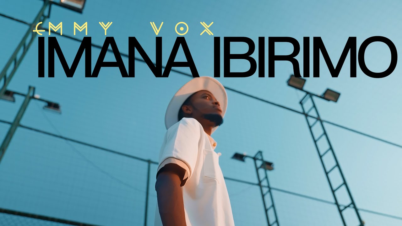 EMMY VOX - IMANA IBIRIMO (Official Video)