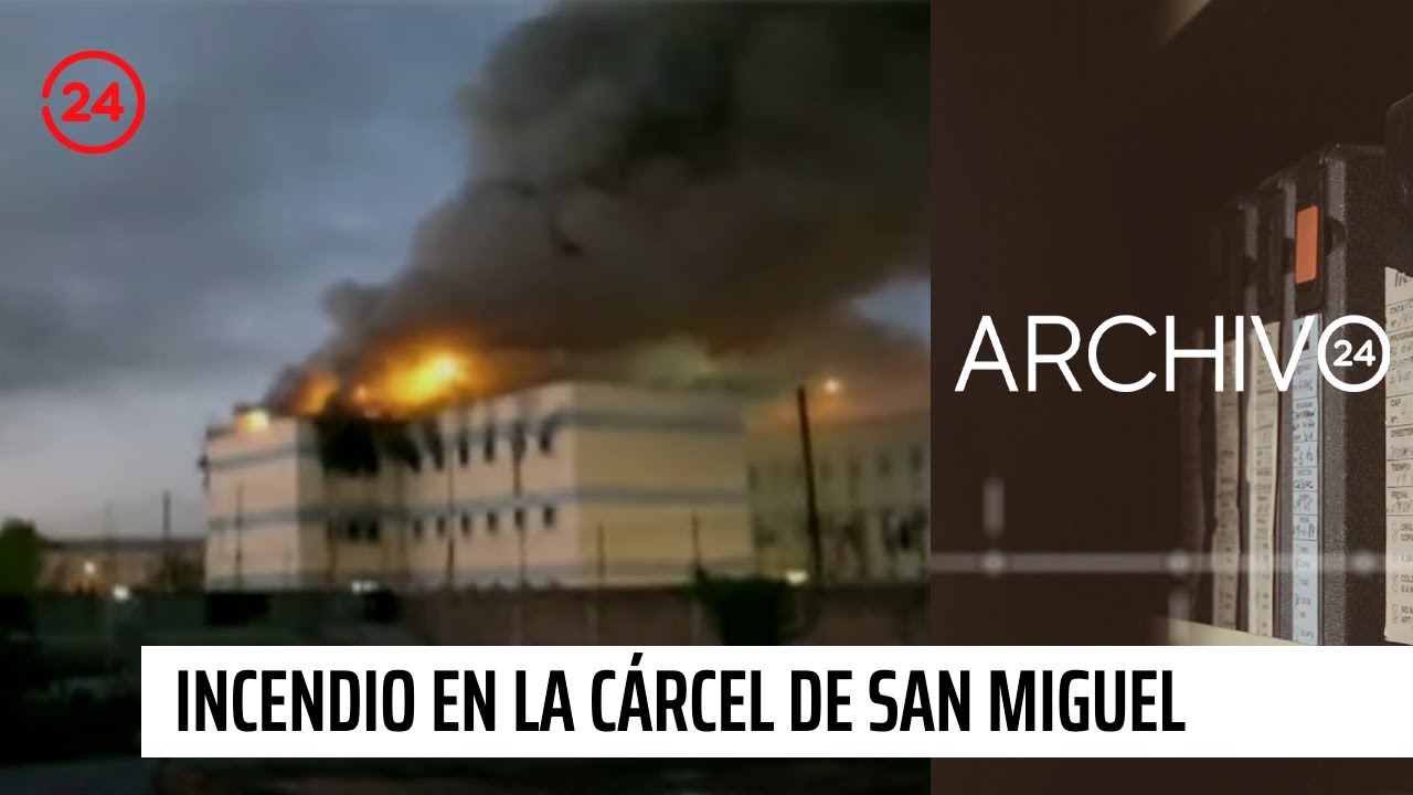 Archivo 24: A 10 años del incendio en la cárcel de San Miguel | 24 Horas TVN Chile