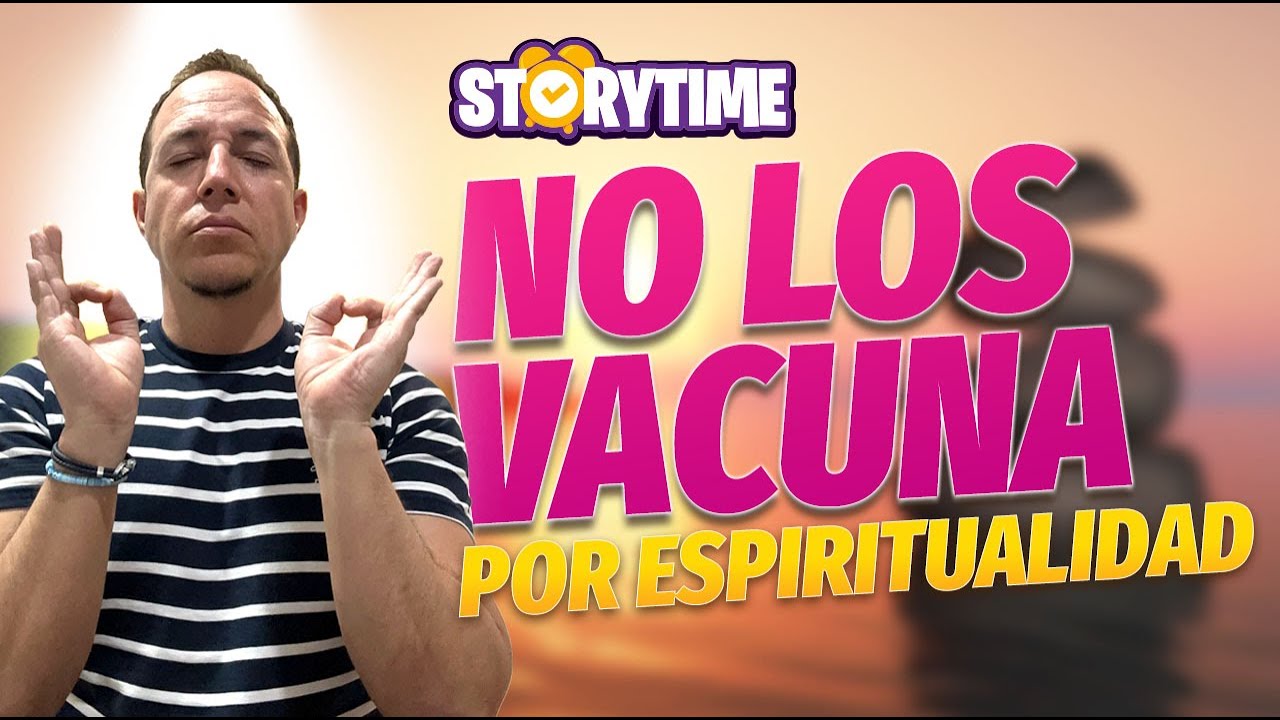 Cambió las VACUNAS por la ESPIRITUALIDAD #StoryTime