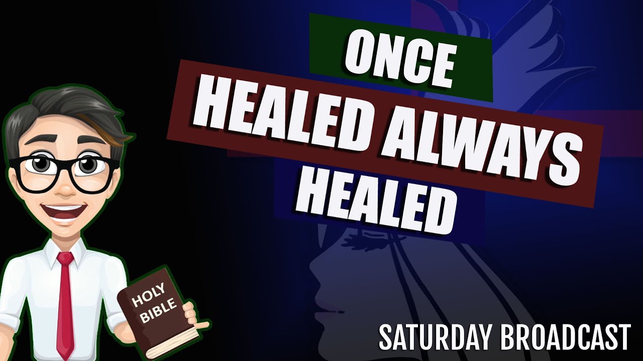 Live Stream #53: ONCE HEALED ALWAYS HEALED + Q n A