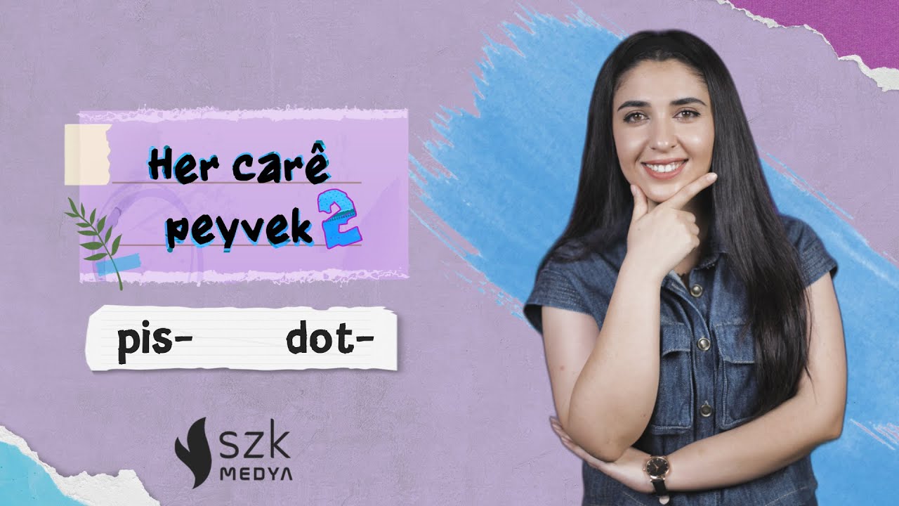 Pis û dot | Her carê peyvek 2 – Anahîta Êlo | Xeleka 56.