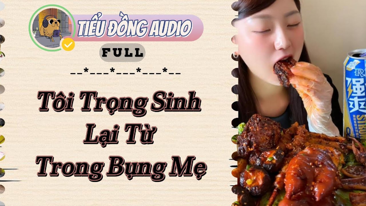 [AUDIO FULL] Tôi Trọng Sinh Lại Từ Trong Bụng Mẹ| Tiểu Đồng audio #truyenaudio  #truyenaudiohay