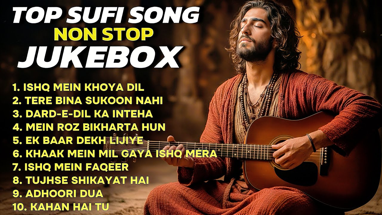 NON STOP SUFI SONG ❤️ | TOP TRENDING HEART TOUCHING SUFI JUKEBOX - Classic spritual sufi songs 
