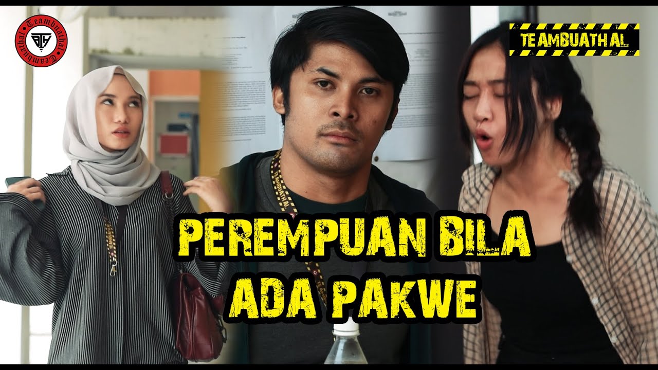 PERANGAI PEREMPUAN BILA ADA PAKWE
