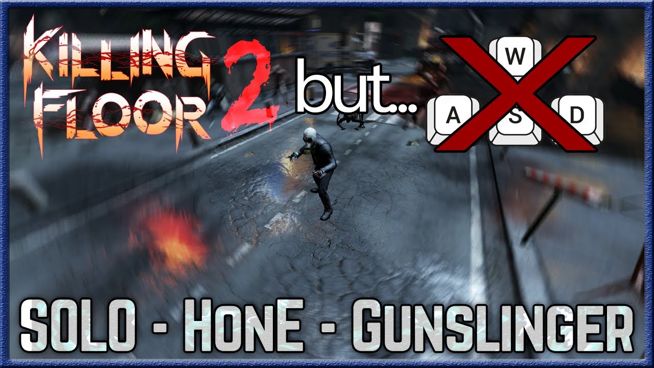 KF2 Hell on Earth, but I can't move?!