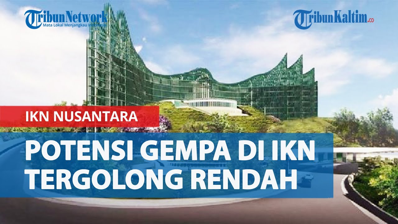 Relatif Aman, Otorita Sebut Gempa di Kalimantan Timur di Luar Kawasan IKN Nusantara