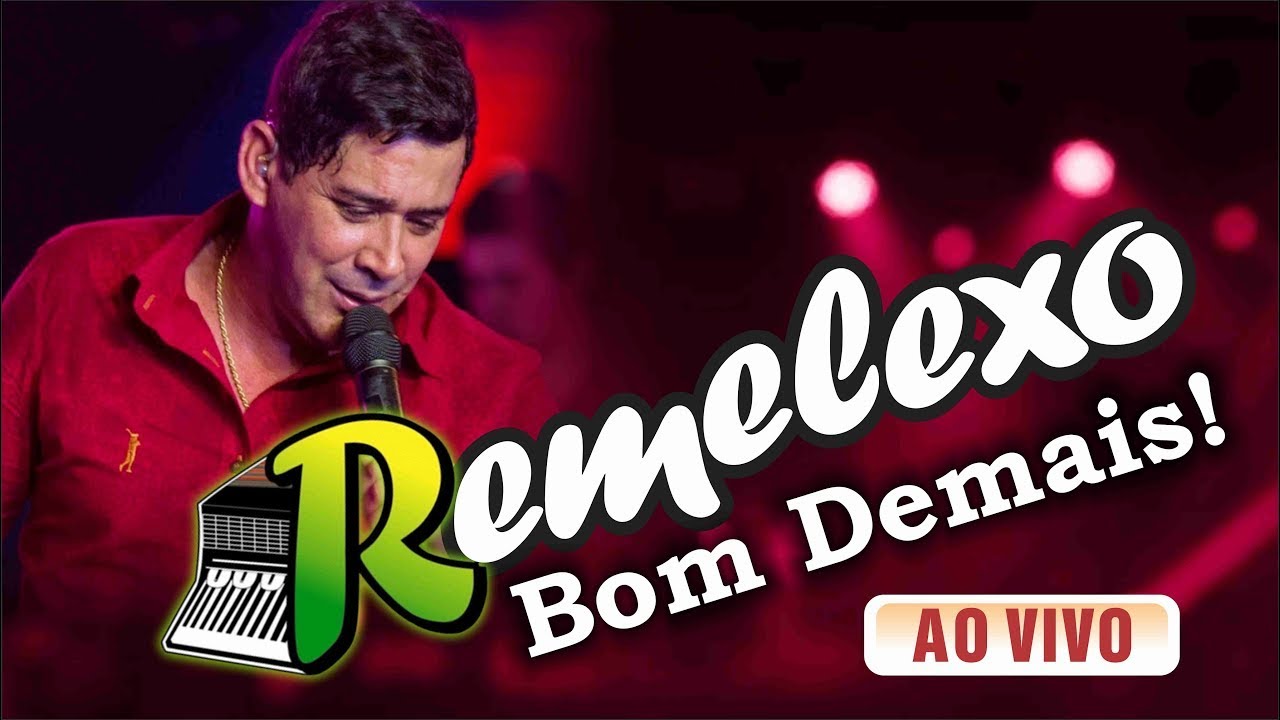 🎶 [Os Melhores] 🎼 REMELEXO BOM DEMAIS AO VIVO - O MELHOR DO REMELEXO 2022