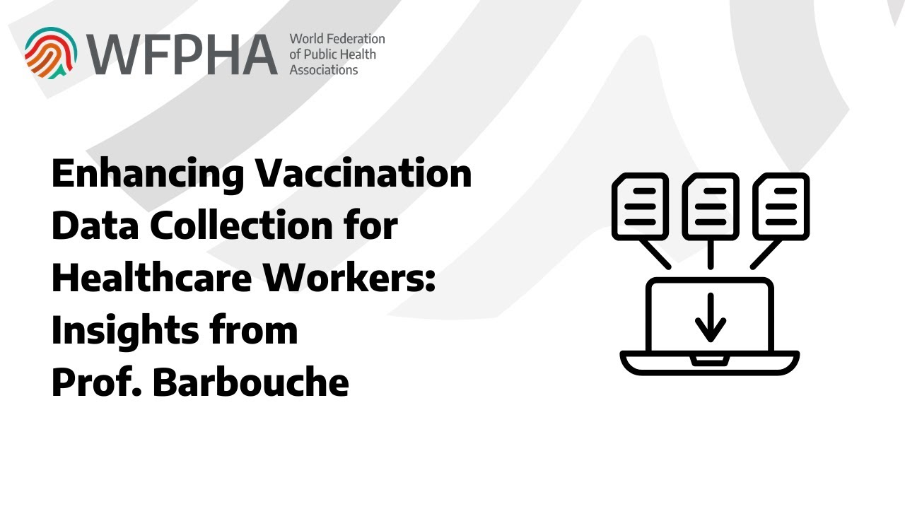 WFPHA |  Enhancing Vaccination Data Collection for Healthcare Workers: Insights from Prof. Barbouche