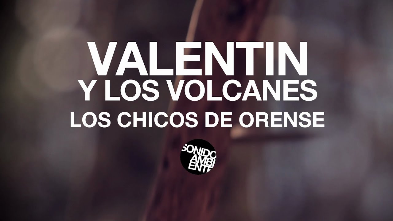 Sonido Ambiente - Valentín y los volcanes