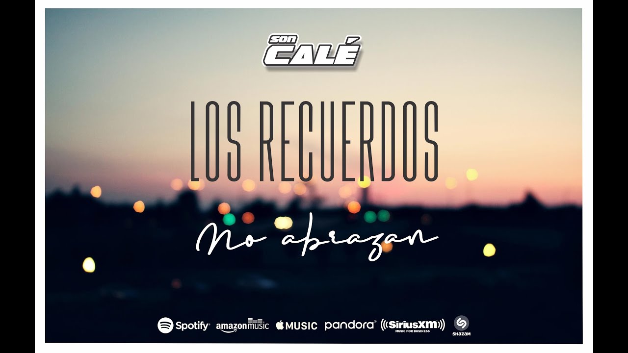 Los Recuerdos no abrazan. Son Calé