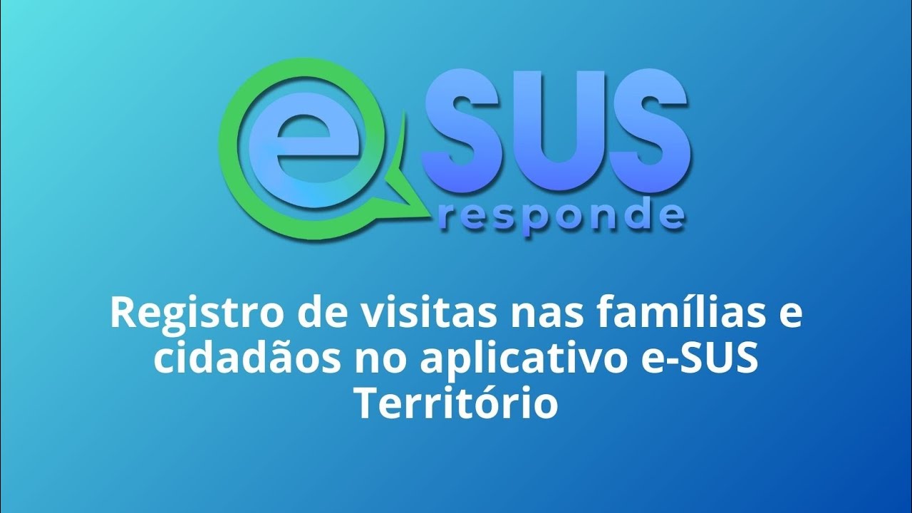 Registro de visitas nas famílias e cidadãos no aplicativo e-SUS Território