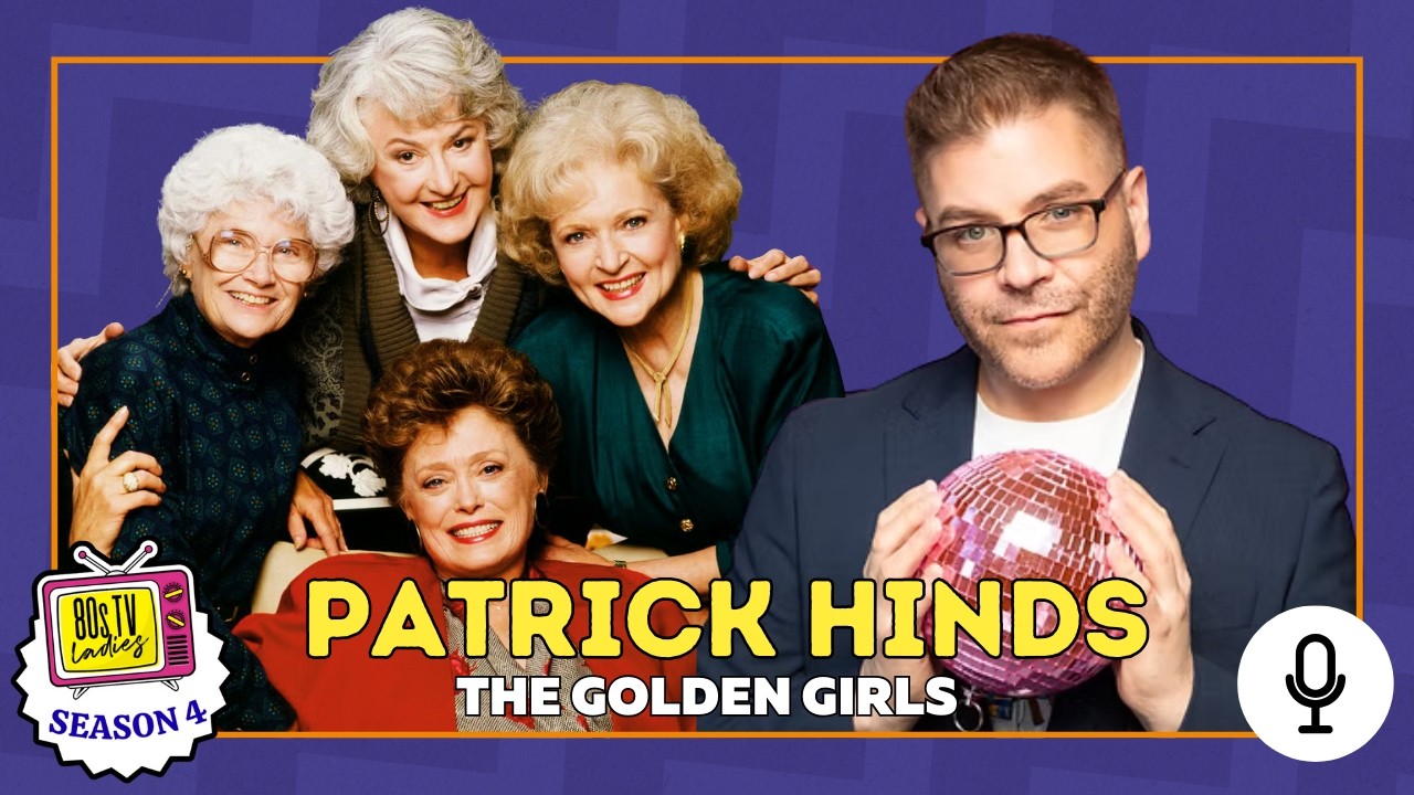 Inside Scoop with Patrick Hinds: Golden Girls, True Crime, and TV Magic | 80s TV Ladies