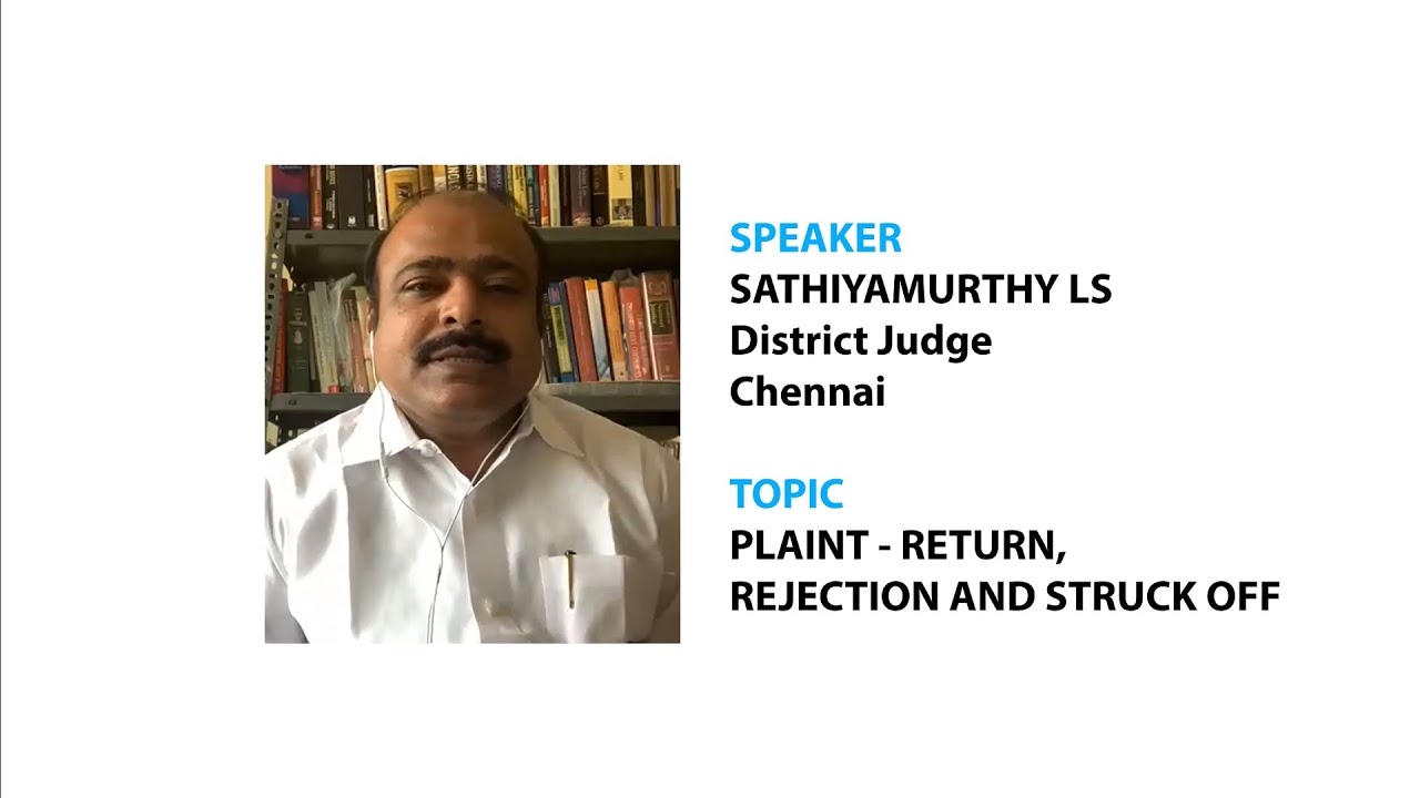 PLAINT - RETURN, REJECTION AND STRUCK OFF By SATHIYAMURTHY LSDistrict JudgeChennai